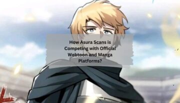 How Asura Scans is Competing with Official Webtoon and Manga Platforms